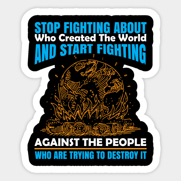 Start Fighting Against The People Who Destroy The World - Nature Protection Quote Sticker by MrPink017